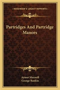 Partridges And Partridge Manors