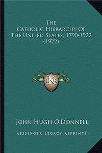 Catholic Hierarchy of the United States, 1790-1922 (1922the Catholic Hierarchy of the United States, 1790-1922 (1922) )