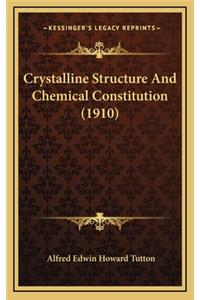 Crystalline Structure and Chemical Constitution (1910)