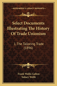 Select Documents Illustrating The History Of Trade Unionism