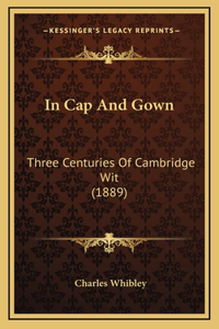 In Cap and Gown: Three Centuries of Cambridge Wit (1889)