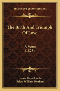 Birth And Triumph Of Love