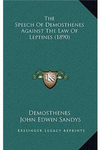 The Speech Of Demosthenes Against The Law Of Leptines (1890)