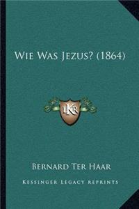 Wie Was Jezus? (1864)