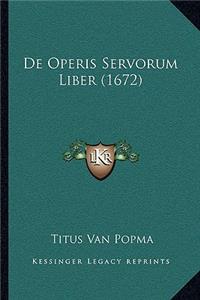 De Operis Servorum Liber (1672)