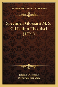 Specimen Glossarii M. S. Cti Latino-Theotisci (1721)