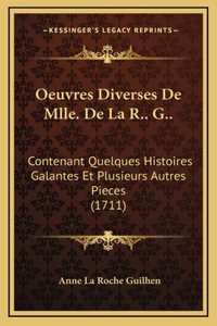 Oeuvres Diverses De Mlle. De La R.. G..