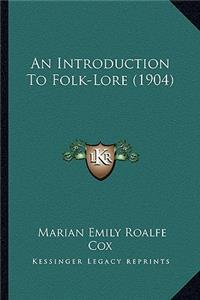 An Introduction To Folk-Lore (1904)