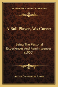 Ball Player's Career