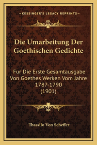 Die Umarbeitung Der Goethischen Gedichte