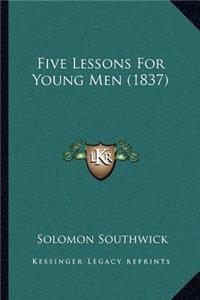 Five Lessons For Young Men (1837)