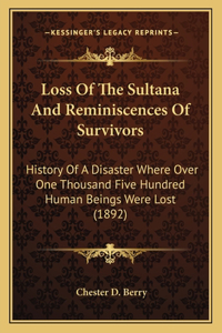 Loss Of The Sultana And Reminiscences Of Survivors