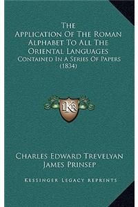 The Application Of The Roman Alphabet To All The Oriental Languages