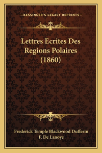 Lettres Ecrites Des Regions Polaires (1860)