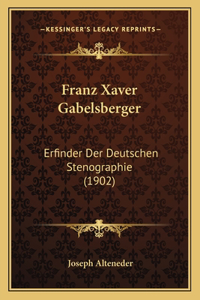 Franz Xaver Gabelsberger
