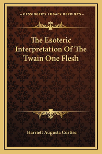 The Esoteric Interpretation Of The Twain One Flesh