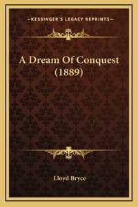 A Dream Of Conquest (1889)