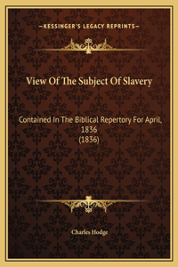 View Of The Subject Of Slavery