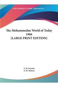 The Mohammedan World of Today 1906