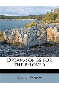 Dream-Songs for the Beloved