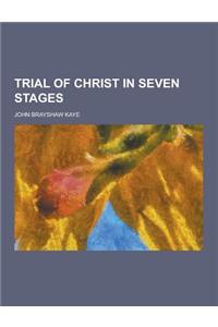 Trial of Christ in Seven Stages
