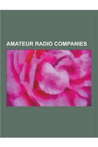 Amateur Radio Companies: Heathkit, Rockwell Collins, Kenwood Corporation, Zenith Electronics, Lafayette Radio, R. L. Drake Company, Surrey Sate