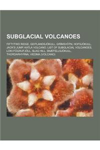 Subglacial Volcanoes
