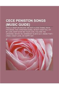 Cece Peniston Songs (Music Guide): Finally, Keep on Walkin', We Got a Love Thang, I'm in the Mood, the Christmas Song, I'm Not Over You