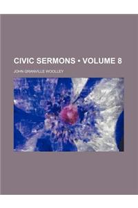 Civic Sermons (Volume 8)