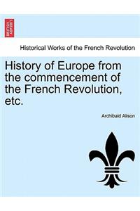 History of Europe from the Commencement of the French Revolution, Etc.