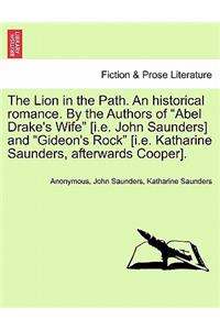The Lion in the Path. an Historical Romance. by the Authors of 