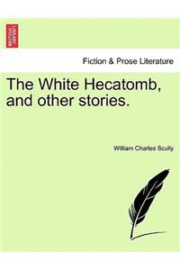 White Hecatomb, and Other Stories.