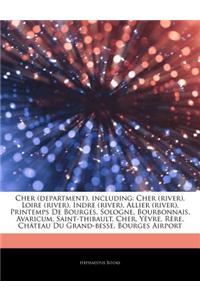 Articles on Cher (Department), Including: Cher (River), Loire (River), Indre (River), Allier (River), Printemps de Bourges, Sologne, Bourbonnais, Avar