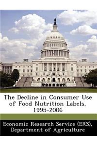 The Decline in Consumer Use of Food Nutrition Labels, 1995-2006