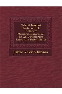 Valerii Maximi Factorum Et Dictorum Memorabilium Libri IX
