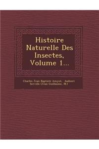 Histoire Naturelle Des Insectes, Volume 1...