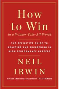 How to Win in a Winner-Take-All World