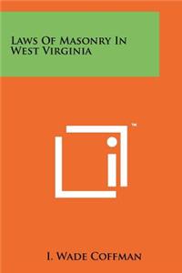 Laws of Masonry in West Virginia
