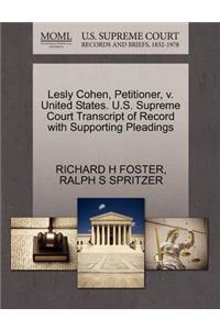 Lesly Cohen, Petitioner, V. United States. U.S. Supreme Court Transcript of Record with Supporting Pleadings