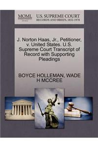 J. Norton Haas, Jr., Petitioner, V. United States. U.S. Supreme Court Transcript of Record with Supporting Pleadings