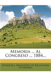 Memoria ... Al Congreso ... 1884...
