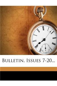 Bulletin, Issues 7-20...