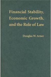 Financial Stability, Economice Growth, and the Role of Law