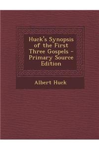 Huck's Synopsis of the First Three Gospels