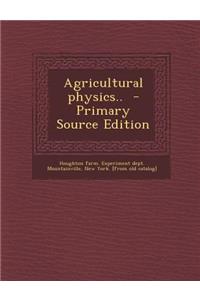 Agricultural Physics..