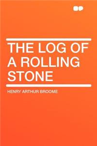 The Log of a Rolling Stone