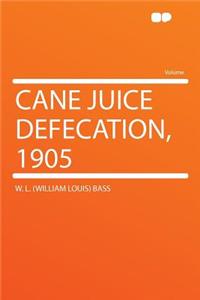 Cane Juice Defecation, 1905