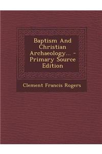 Baptism and Christian Archaeology...