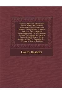 Opere E Operisti (dizionario Lirico 1541-1902)