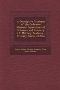 A Descriptive Catalogue of the Ordnance Museum